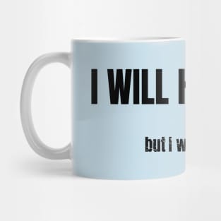 Relatable Emotion Quote: I Will Handle It, But I'll Cry First Mug